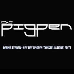 Dennis Ferrer - Hey Hey (Pigpen 'Constellations' Edit) Clean