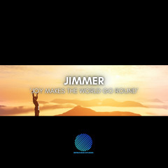 Jimmer - Joy Makes the World Go Round [sample]