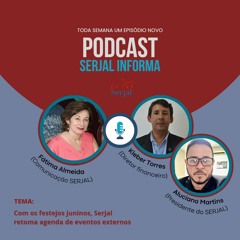 Podcast: Com os festejos juninos, SERJAL retoma agenda de eventos externos