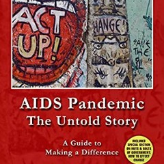 [PDF] ❤️ Read AIDS Pandemic - The Untold Story: A Guide to Making a Difference by  Dorothy Kevil