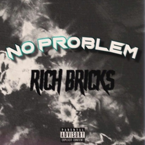 Rich Bricks - NO PROBLEM