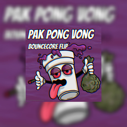 Pak Pong Vong ( BounceCore Flip )