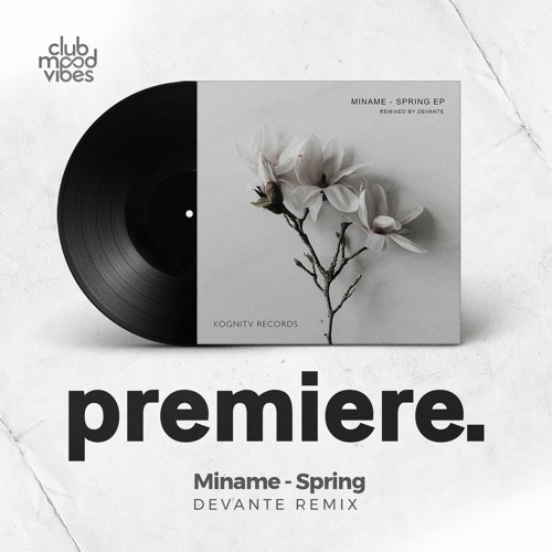 PREMIERE: Miname ─ Spring (DeVante Remix) [Kognitiv Records]