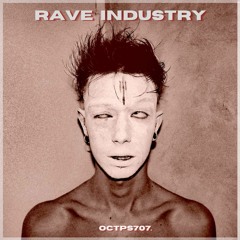 Rave Industry [OCTPS707] (no master)