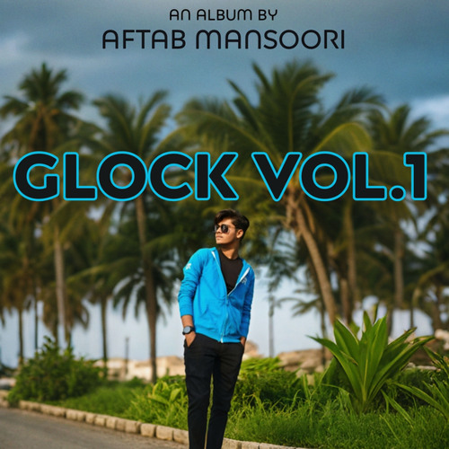 Stream AFTAB MANSOORI | Listen to GLOCK VOL.1 playlist online for free ...