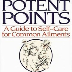 Read✔ ebook✔ ⚡PDF⚡ Acupressure's Potent Points: A Guide to Self-Care for Common Ailments