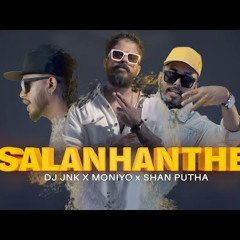 DJ JNK x @SHANPUTHA  x @Moniyo_  - Salan Hanthe (Official Music).mp3