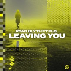 Leaving You (feat. FLO)