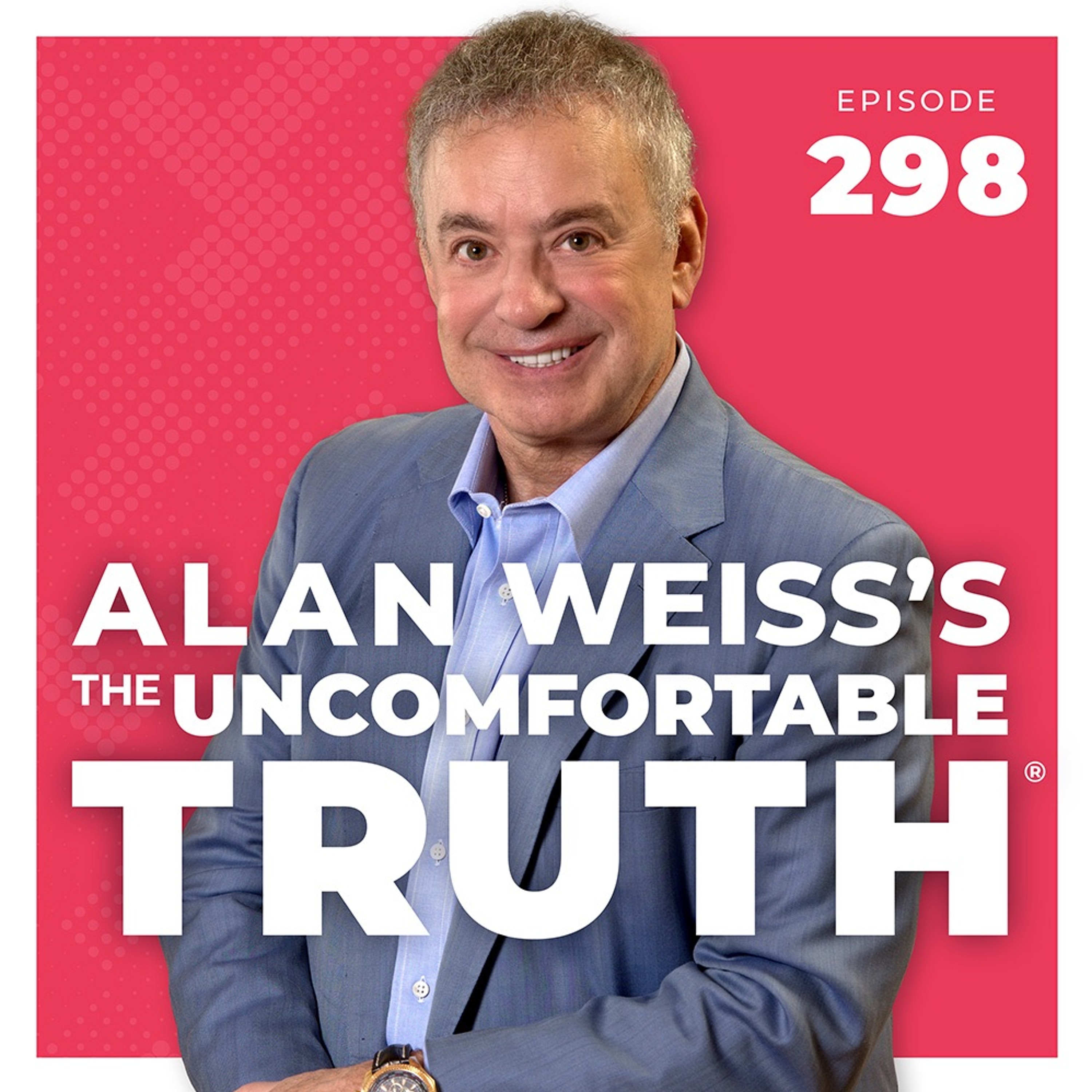 Alan Weiss\'s The Uncomfortable Truth®