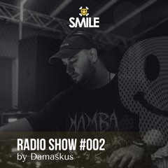 Damaskus @ Smile Radio Show #002
