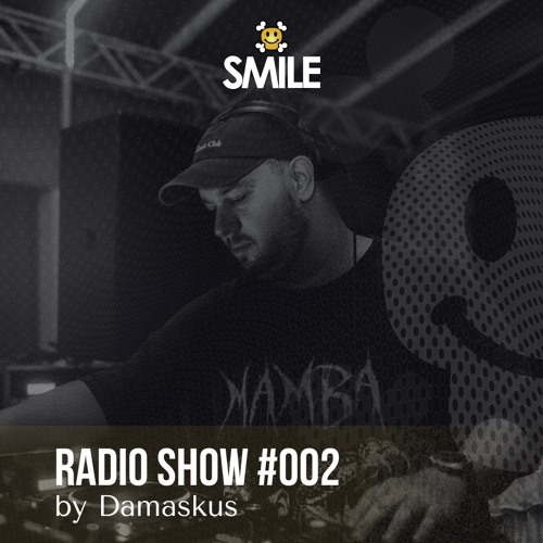 Damaskus @ Smile Radio Show #002
