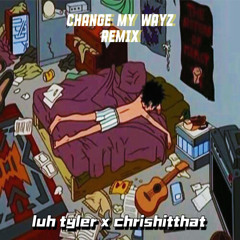 change my wayz remix (luh tyler x chrishitthat)