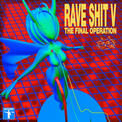 RAVE SHIT V: THE FINAL OPERATION. (OUT NOW ON BANDCAMP)