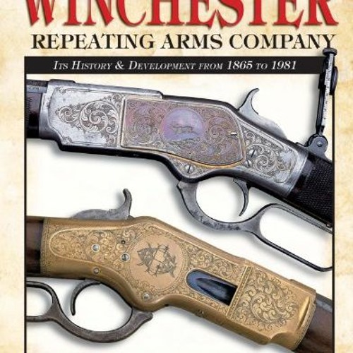 [VIEW] [PDF EBOOK EPUB KINDLE] Winchester Repeating Arms Company by  Herb Houze 📥