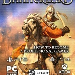View EPUB KINDLE PDF EBOOK Mount and Blade 2 Bannerlord Complete Guide 2022: Best Tips, Tricks and S