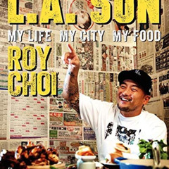 free PDF 📰 L.A. Son: My Life, My City, My Food by  Roy Choi,Tien Nguyen,Natasha Phan