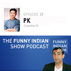 The Funny Indian Show Podcase Episode 59