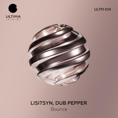 Lisitsyn, Dub Pepper - Bounce [ULTIMA]