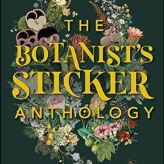 DOWNLOAD/PDF The Botanist's Sticker Anthology (DK Sticker Anthology) free