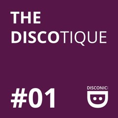 THE DISCOTIQUE #01 - DJ Mix by Makin Bakin