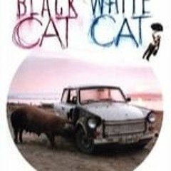 [.Download.] Black Cat, White Cat (1998) FullMovies Mp4 HD English Subtitles 351890
