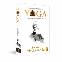 ⚡PDF⚡ FULL ❤READ❤ The Complete Book of Yoga: Karma Yoga, Bhakti Yoga, Raja Yoga