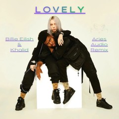 Lovely - Billie Eilish (Aries Audio Remix) - Single