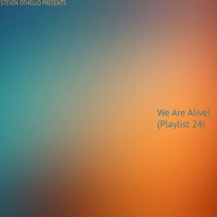We Are Alive! (Playlist 24)