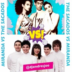 Miranda Vs The Sacados [Dj JOO] Versus Mix * FREE Download *