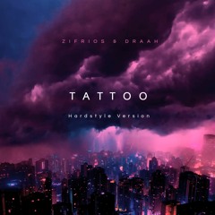 Loreen - Tattoo (ZIFRIOS & DRAAH Hardstyle Remix)