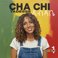 ደብዳቤ - ChaChi Tadesse (DJEZ1 Mix)