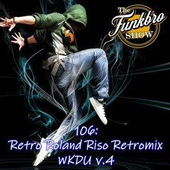 The FunkBro Show RadioactiveFM 106: Retro Roland Riso Retromix WKDU V.4