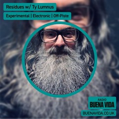 Residues w/ Ty Lumnus - Radio Buena Vida 26.04.24