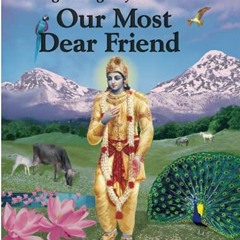 Read PDF EBOOK EPUB KINDLE Our Most Dear Friend: Bhagavad-gita for Children by  Visak