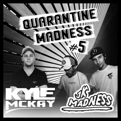Quarantine Madness with JK Madness Episode 5 FT: Kyle McKay