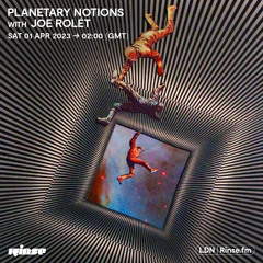 Planetary Notions with Joe Rolét - 01 April 2023