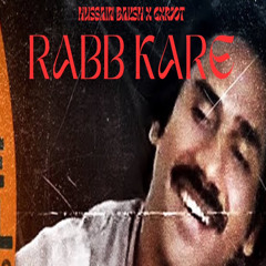 Rabb Kare - Gxrjot x Hussain bakash | Remix