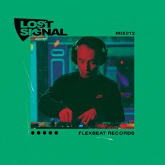 LOST_SIGNAL_MIX012 // Flexbeat Records