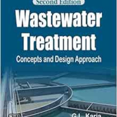 [GET] EBOOK 📁 Wastewater Treatment: Concepts and Design Approach by Katia,L [PDF EBO