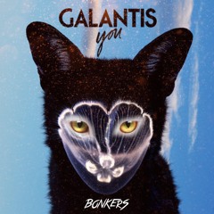 GALANTIS - YOU (BONKERS REMIX) [FREE DOWNLOAD]