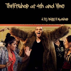 Thriftshop at 4th & Vine--Sinead O'Connor vs Macklemore--DJ Bigg H