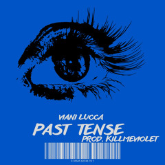 Past Tense (Prod.KILLMEVIOLET)