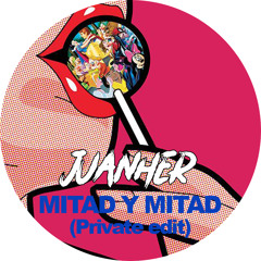 Juanher - Mitad y mitad (Private edit)[FREE DOWNLOAD]