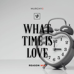 What Time Is Love (Reason Mix)
