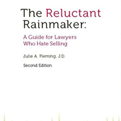 download EBOOK 💑 The Reluctant Rainmaker: A Guide for Lawyers Who Hate Selling by  J
