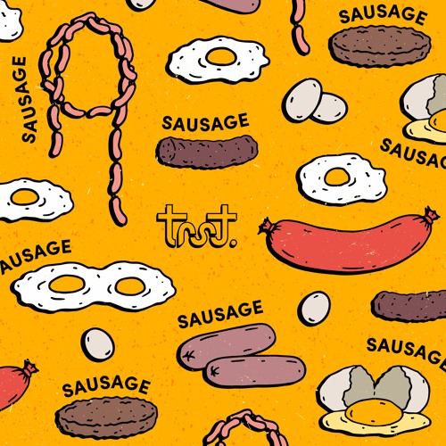 TRST. - SAUSAGE !