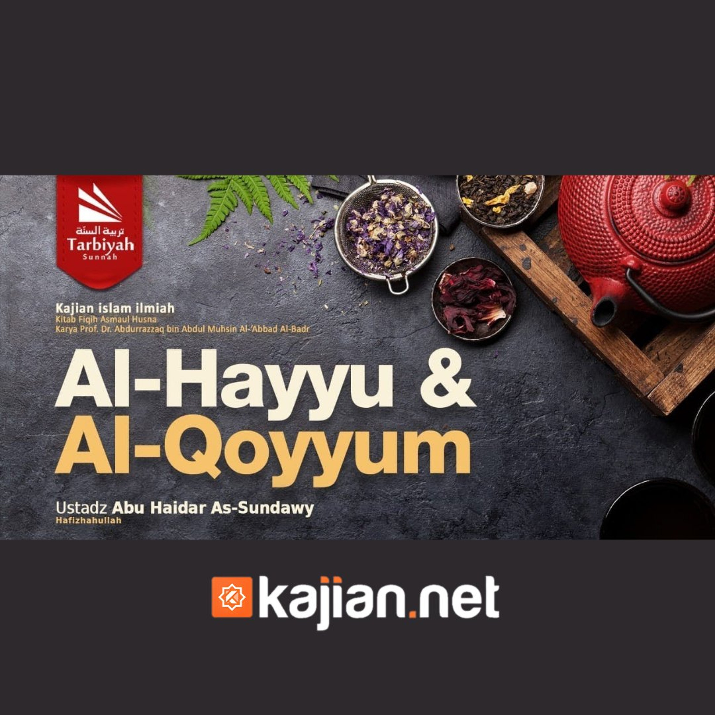 Al-Hayyu & Al-Qayyum (Fiqih Asmaul Husna) #4 - Ustadz Abu Haidar As-Sundawy حفظه الله episode artwork