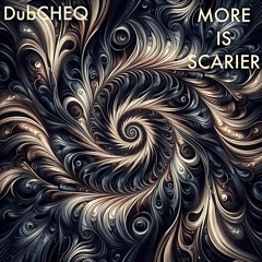 More Is Scarier
