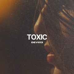 TOXIC - DeVii13 [Remake]