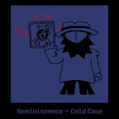 Reminiscence ~ Cold Case (V2)